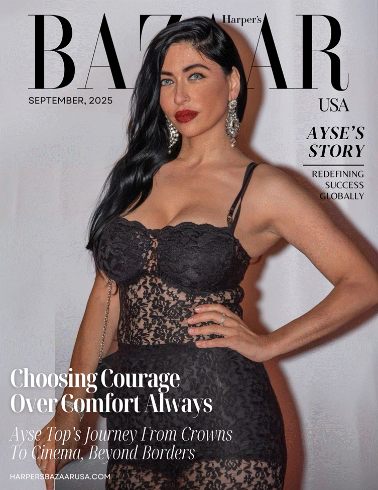 Ayse Top: Redefining Beauty, Power, and Purpose on Global Stages